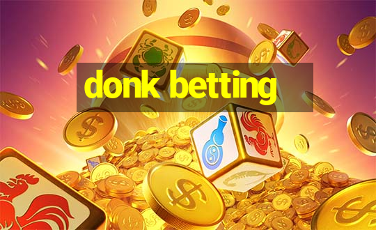 donk betting