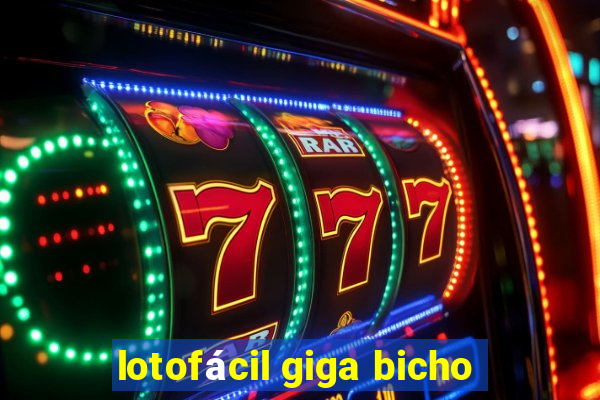 lotofácil giga bicho