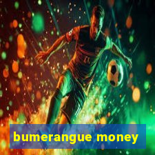 bumerangue money