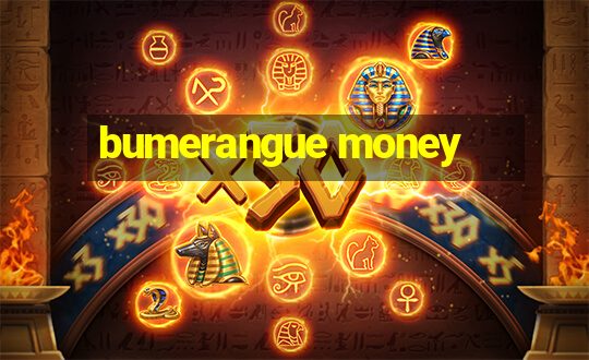 bumerangue money