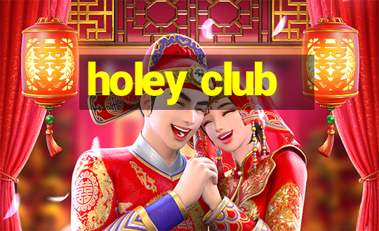 holey club