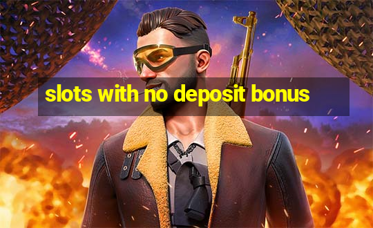 slots with no deposit bonus