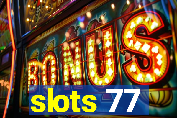 slots 77