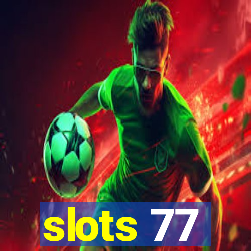 slots 77