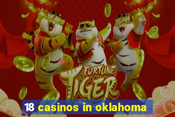 18 casinos in oklahoma