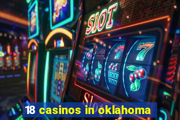 18 casinos in oklahoma