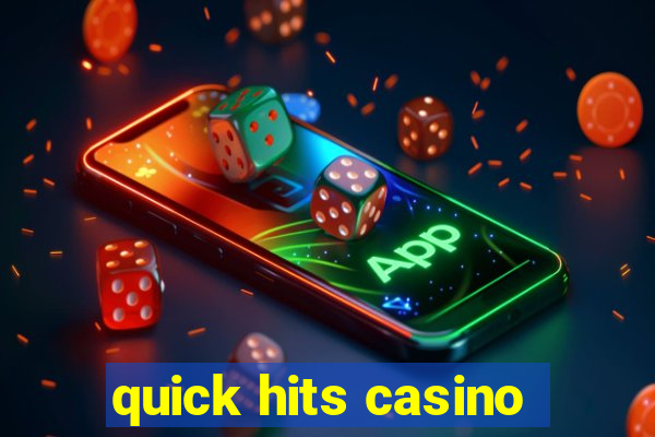 quick hits casino