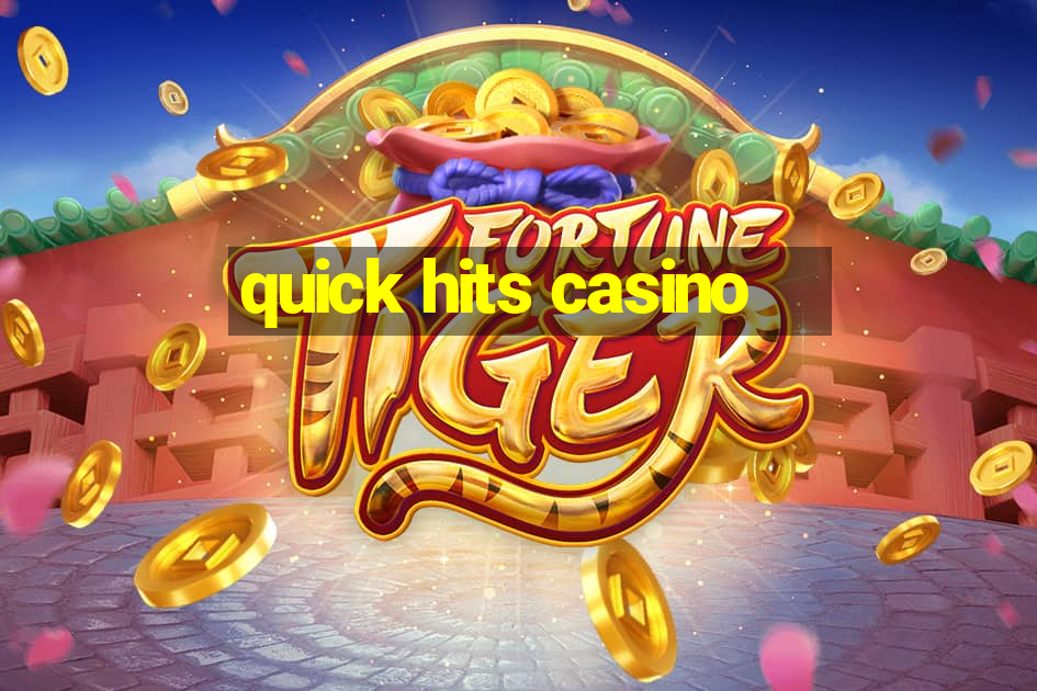 quick hits casino