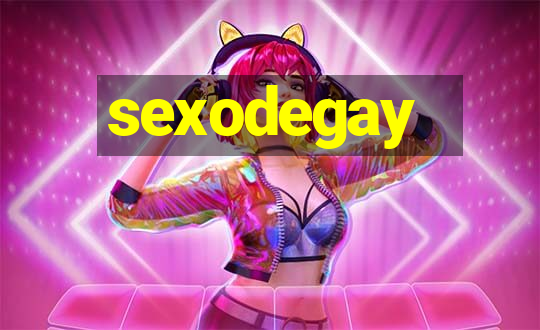 sexodegay