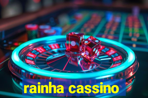 rainha cassino