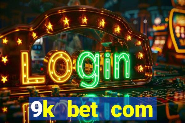 9k bet com registrar login