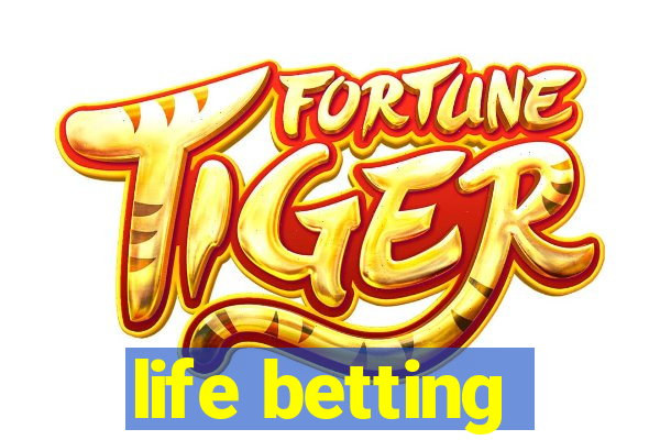 life betting