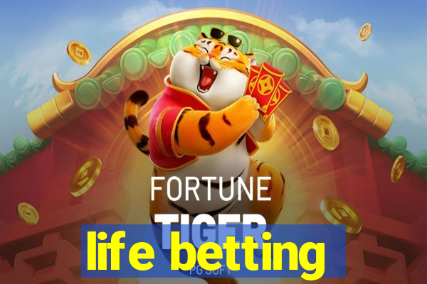 life betting