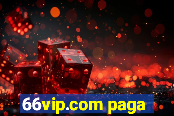 66vip.com paga