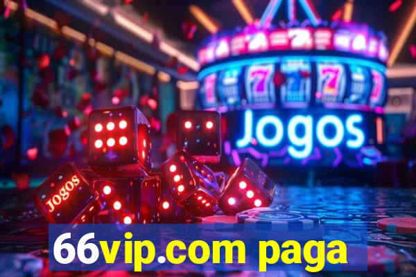 66vip.com paga