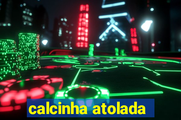 calcinha atolada