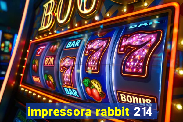 impressora rabbit 214