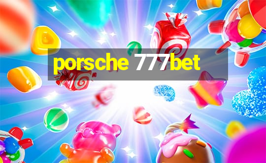 porsche 777bet