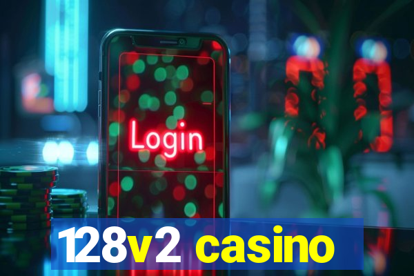 128v2 casino