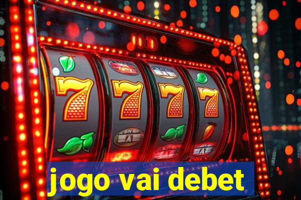 jogo vai debet