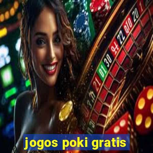 jogos poki gratis