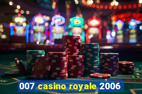 007 casino royale 2006