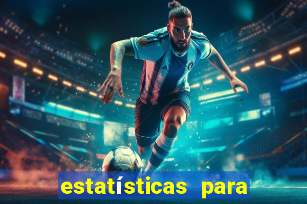 estatísticas para jogos de hoje