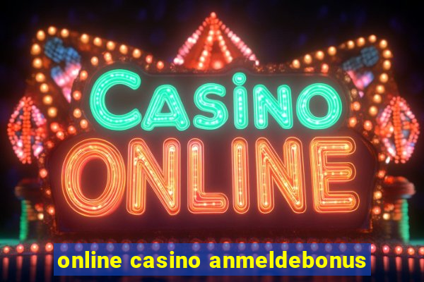 online casino anmeldebonus