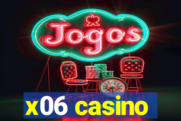 x06 casino