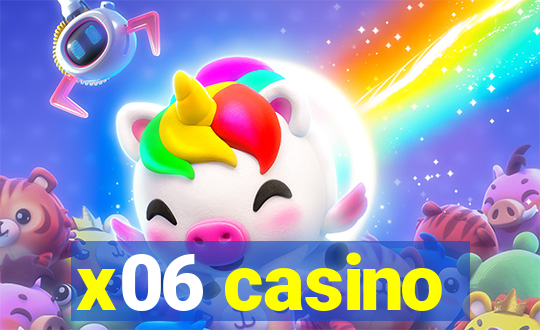 x06 casino