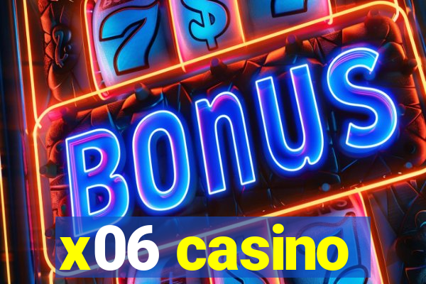 x06 casino