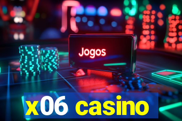 x06 casino