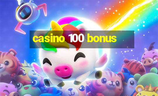 casino 100 bonus