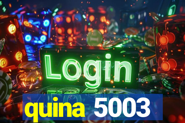 quina 5003