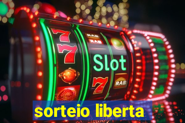 sorteio liberta