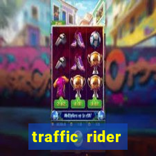 traffic rider dinheiro infinito