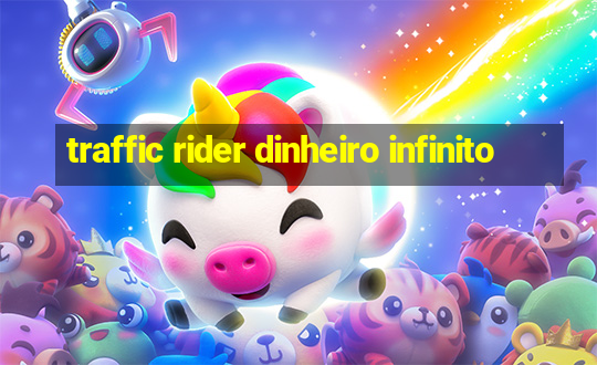 traffic rider dinheiro infinito