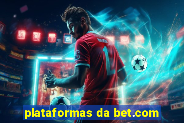 plataformas da bet.com