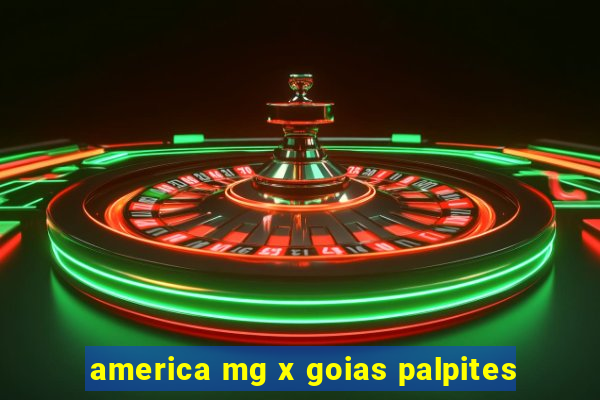 america mg x goias palpites