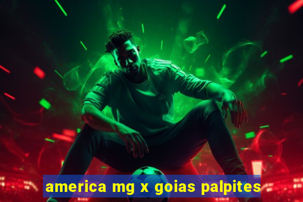 america mg x goias palpites