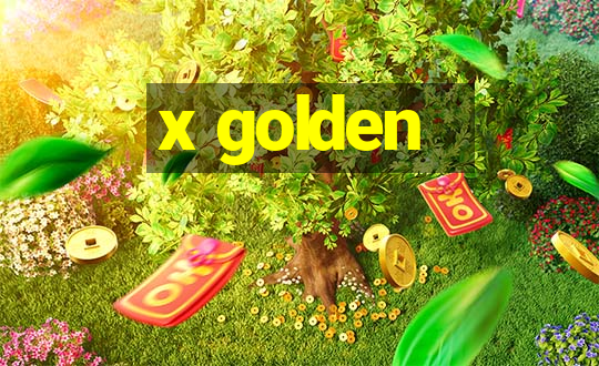 x golden