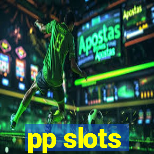 pp slots