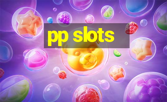 pp slots