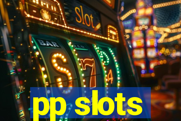 pp slots