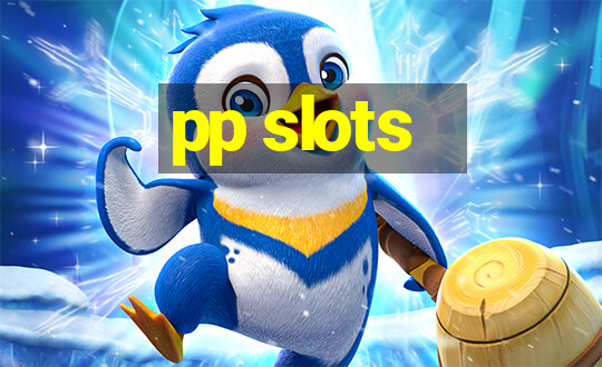 pp slots