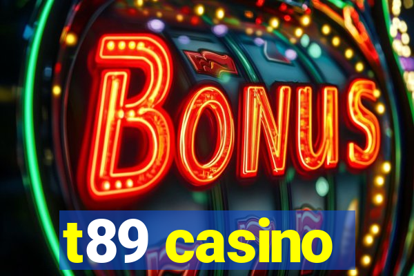 t89 casino