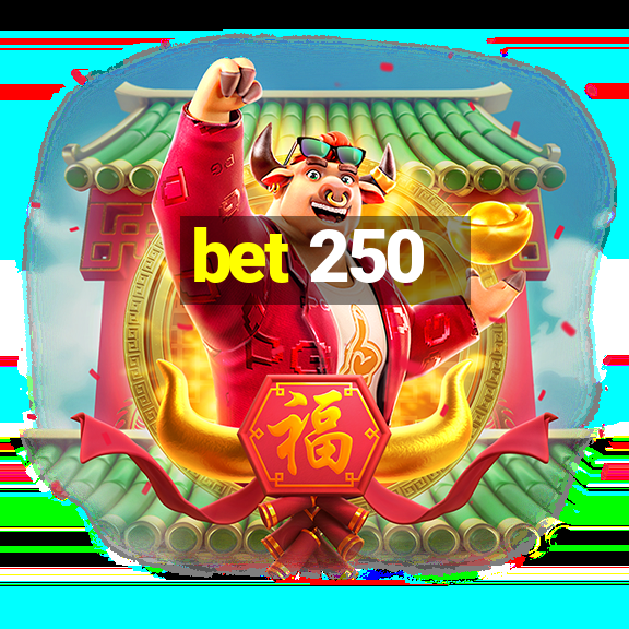 bet 250