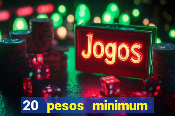 20 pesos minimum deposit casino philippines