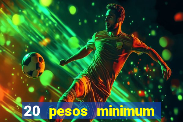 20 pesos minimum deposit casino philippines