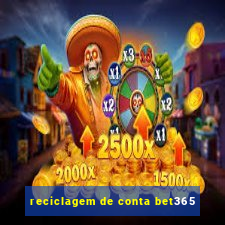 reciclagem de conta bet365